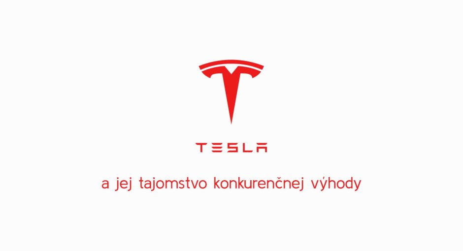 Tesla a jej tajomstvo konkurenčnej výhody